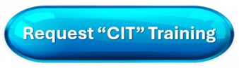 Blue button: Request "CIT" Training.